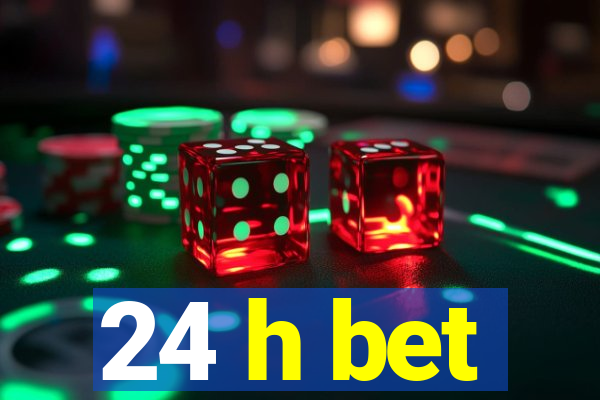 24 h bet